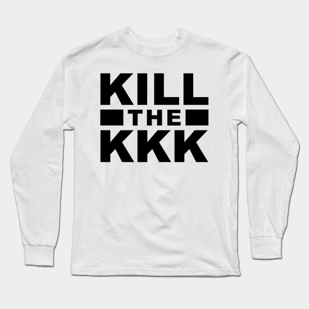 kill the kkk Long Sleeve T-Shirt by polisci